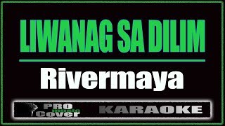 Liwanag Sa Dilim  RIVERMAYA KARAOKE [upl. by Elleved]