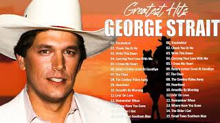 George Strait Greatest Hits Full Album Best Old Country Songs All Of Time Best of George Strait [upl. by Alyda77]