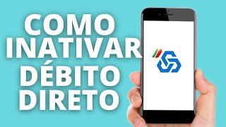 Como INATIVAR Débito Direto na CaixaDirecta  Tutorial Online PT [upl. by Jairia43]