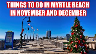 BEST Things to Do in Myrtle Beach in November amp December During the Holiday Season 🎄🎄🎄 [upl. by Salsbury]