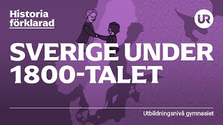 Sverige under 1800talet förklarat  HISTORIA  Gymnasienivå [upl. by Yuri543]