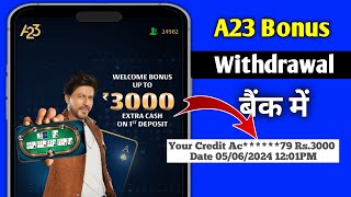 A23 Welcome Up To 3000 Bonus  a23 3000 bonus withdrawal kaise kare  a23 welcome bonus withdrawal [upl. by Nonie403]