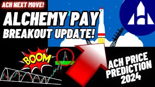 Alchemy Pay Breakout Update  ACH Crypto Coin Price Prediction 2024 [upl. by Cimbura389]