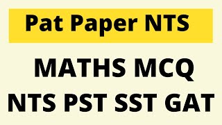 Past Paper MCQs Maths NTS GAT NAT NTS SST PST Quantitative Reasoning MCQs [upl. by Mafala]