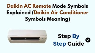 Daikin AC Remote Mode Symbols Explained Daikin Air Conditioner Symbols Meaning [upl. by Brandes562]