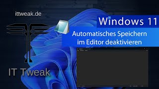 Windows 11  Editor mit leerer Seite starten  automatisches speichern deaktivieren [upl. by Jolanta984]