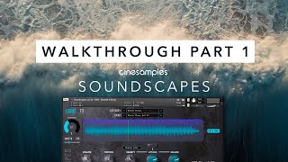 Cinesamples Soundscapes Granular Synth Walkthrough  Part 1 [upl. by Maryl]