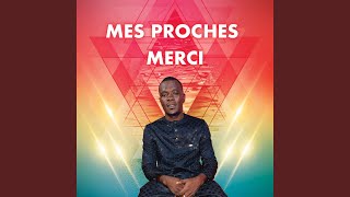 Mes Proches Merci [upl. by Asli]