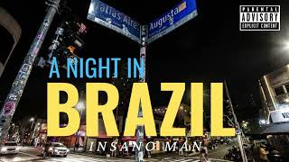 Insano Man  A Night In Brazil Prod NAM ft DG Martin Zuquinha Gorilla 152 [upl. by Elisabetta272]