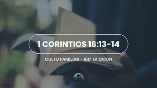 Imperativos para la vida cristiana parte ll • 1 Corintios 161314  CULTO FAMILIAR [upl. by Jacquelin609]