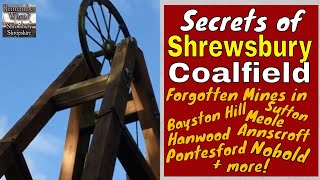 Secrets of Shrewsbury Coalfield Forgotten Coal Mines Bayston Hill Sutton Meole Pontesford Hanwood [upl. by Ellek]