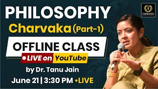 Philosophy Class  Charvaka Part 1  By Dr Tanu Jain Maam  Tathastu ICS  UPSC EXAM [upl. by Sacul301]