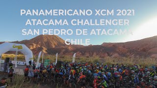 Atacama Challenger 2021 Panamericano XCM Chile [upl. by Wera164]