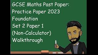 GCSE Maths Practice Paper 2023 Foundation Set 2 Paper 1 Non Calculator Walkthrough [upl. by Catharina]