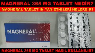 Magneral 365 Mg Tablet Nedir Magneral Tabletin Yan Etkisi Nedir Magneral Tablet Nasıl Kullanılır [upl. by Harty773]