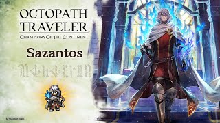 OCTOPATH TRAVELER Champions of the Continent  Sazantos [upl. by Girovard]