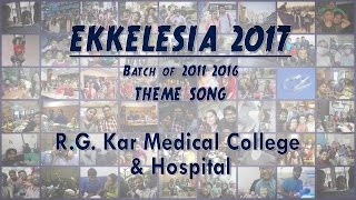 EKKELESIA 2017 theme song batchof 201116 RG Kar Medical Collge and Hospital [upl. by Gnirps]