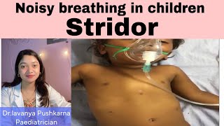 Stridor in children  definition  causes  how it looks clinically  Dr Lavanya pushkarna stridor [upl. by Claudian]