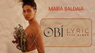 MAÍRA BALDAIA  LYRIC FULL ALBUM  OBÍ [upl. by Hy]