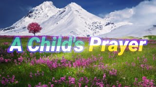 A CHILDS PRAYER LYRICS  CHRISTIAN WORSHIP SONG [upl. by Mansoor]