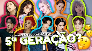 PRECISAMOS FALAR SOBRE A QUINTA GERAÇÃO DO KPOP… [upl. by Naejarual]