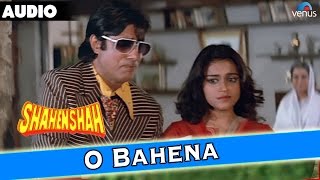 Shahenshah  O Bahena Full Audio Song With Lyrics  Amitabh Bachchan Meenakshi Seshadri [upl. by Tebasile380]