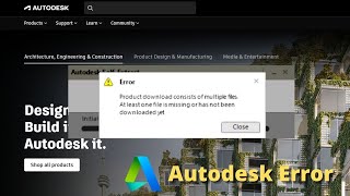 quotProduct download consist of multiple files or product not downloaded yetquot Error in Autodesk Product [upl. by Knobloch]