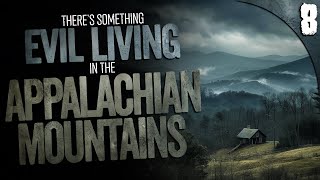 DISTURBING Entity in the Appalachian Mountains  8 TRUE Stories of the Unexplained [upl. by Barbra888]