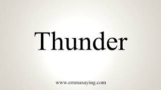 How To Pronounce Thunder [upl. by Hardigg]