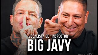 Una platica muy CH1NGON4 con BIG JAVY de INSPECTOR [upl. by Ntsud705]