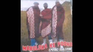 MABOLOKA KE POHOEMANG LE LOANE [upl. by Oiruam]