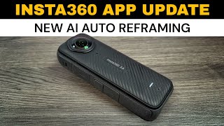 Updated Insta360 App  How To Reframe Insta360 X4 Video [upl. by Torin890]