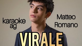 Virale  Matteo Romano  KARAOKE AG [upl. by Noma]