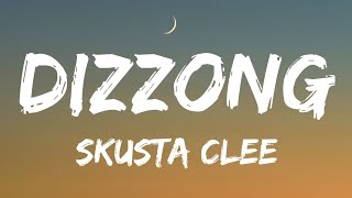 Skusta Clee  DIZZONG Lyrics [upl. by Iad]