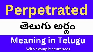 Perpetrated meaning in telugu with examples  Perpetrated తెలుగు లో అర్థం meaningintelugu [upl. by Pierre]