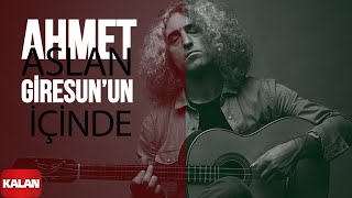 Ahmet Aslan  Giresunun İçinde I Orijinal Dizi Müzikleri © 2016 Kalan Müzik [upl. by Cogan]