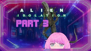 Alien Isolation Nightmare Part 3 quotMommyquot [upl. by Allenrac53]