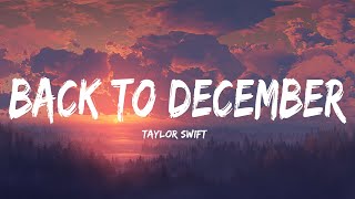 Taylor Swift  Back To December Lyrics [upl. by Balthasar]