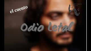 ODIO LETALEL CUENTO [upl. by Sitnalta]