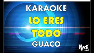 Guaco Lo Eres Todo Karaoke Macksound [upl. by Andromede]