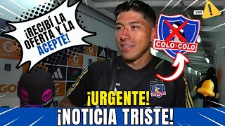 😱 ¡SALIDA SORPRESIVA ¡ACABAN DE ANUNCIARLO ¡HINCHAS LLORAN  COLO COLO NOTICIAS DE HOY [upl. by Eznyl]