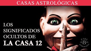 LOS SIGNIFICADOS OCULTOS DE LA CASA 12 🔞​⚠️​ No apto sensibles 🤪 astrología ​ [upl. by Gaven]