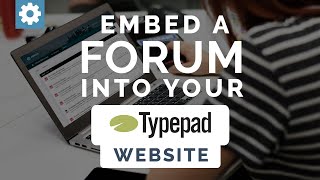 Embed A Forum Into Your Typepad Blog [upl. by Dwane]