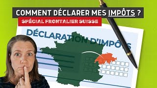 FRONTALIER SUISSE  Comment déclarer mes IMPÔTS en France [upl. by Nations]