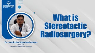 What Is Stereotactic Radiosurgery  Medicover Hospitals [upl. by Mitch]