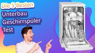 Die 5 Besten Unterbau Geschirrspüler Test [upl. by Lashonda795]