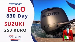 EOLO 830 Day HBS con Suzuki Kuro 250 Potenza e Prestazioni in Mare [upl. by Noni]