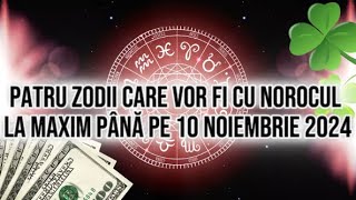 Patru zodii care vor fi cu norocul la maxim până pe 10 noiembrie 2024Se întâmplă lucruri fascinante [upl. by Wolk743]