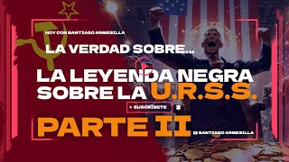 La Verdad sobre la LEYENDA NEGRA contra la URSS  Parte II El mito de los 100 millones [upl. by Amadas]