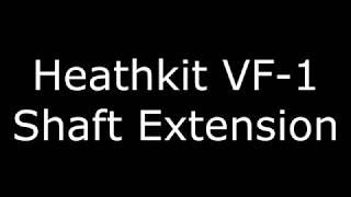 Heathkit VF1 Shaft Extension [upl. by Annoel]